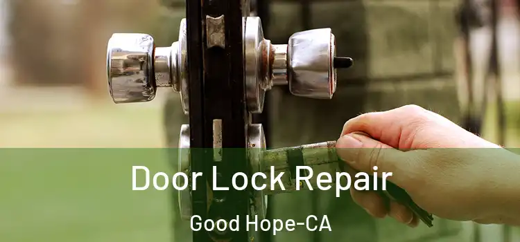  Door Lock Repair Good Hope-CA
