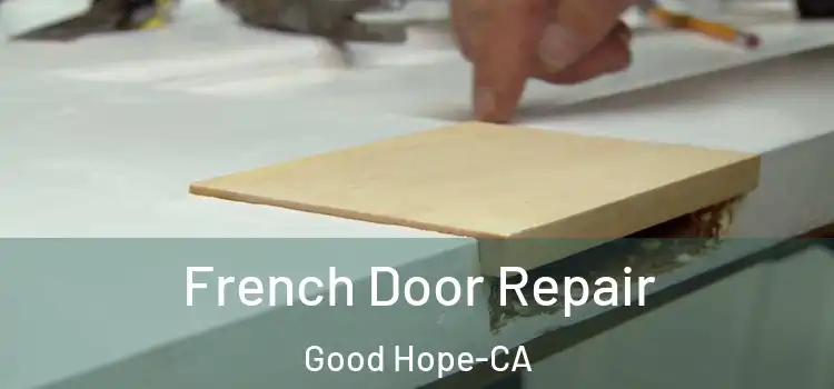  French Door Repair Good Hope-CA