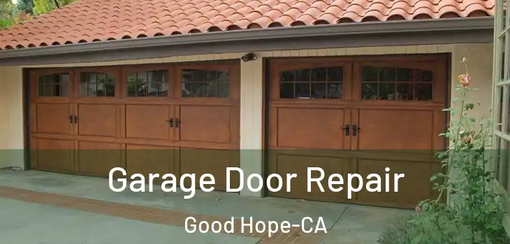  Garage Door Repair Good Hope-CA