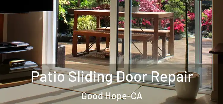  Patio Sliding Door Repair Good Hope-CA