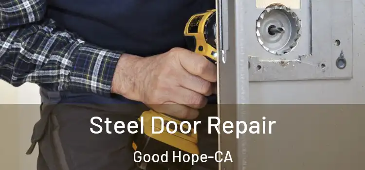  Steel Door Repair Good Hope-CA
